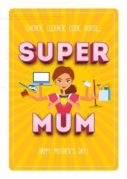 Happy Mother's Day! Teacher, cleaner, cook, nurse... SUPER MUM created by BEECH & ELM