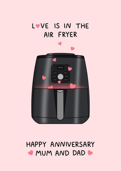 Funny Air Fryer Anniversary Card - For Mum & Dad - Love Is In The Air Fryer created by Naughty Nice