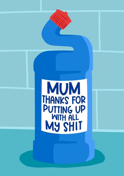 Funny Mother’s Day Card - Toilet Cleaner - Putting Up With My Shit - Rude created by Running with Scissors