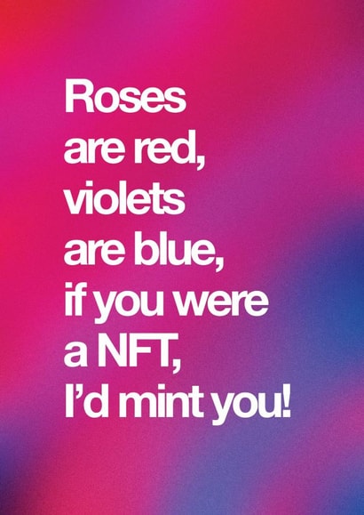 NFT Valentines card. Roses are red violets are blue created by abtchlr