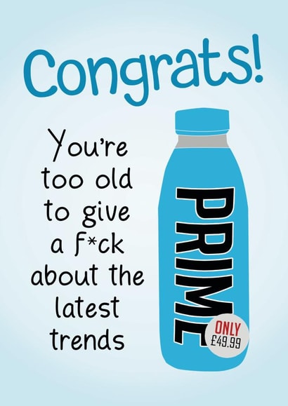 Prime Energy Drink - Funny, Rude Birthday Card - Too Old For Trends created by Daft as Duck
