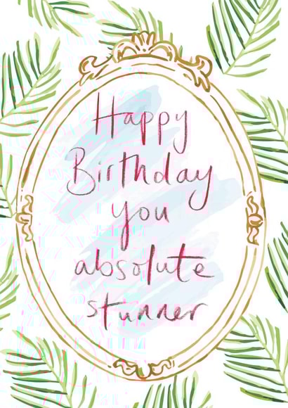 Cheeky Birthday Card For Friend or Partner - Happy Birthday you absolute stunner created by Webb and Farrer