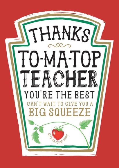 Funny Teacher Card - Thank You - Heinz Tomato Ketchup Sauce created by  la la la     Designs