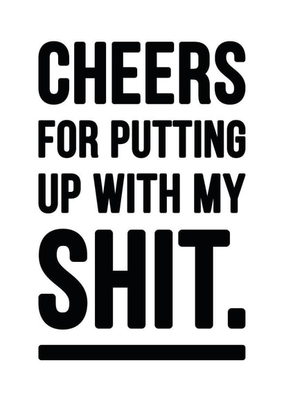Funny thank you card - Cheers For Putting Up With My Shit - rude created by YOUR NAN.