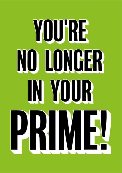 You're No Longer In Your Prime -funny birthday card for prime drink lovers! created by @linesbehind