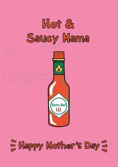 Cheeky Mother's Day - Hot and Saucy Mama - Sauce created by @Laura Lonsdale Designs