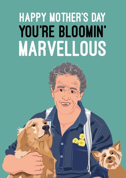 You're Blooming' Marvellous Monty Don Mother's Day Card created by Quitting Hollywood