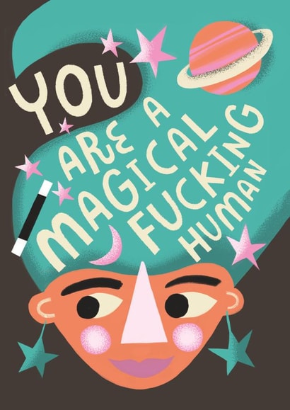 Cute Birthday Card - You Are A Magical F***ing Human created by @AimeeStevens.Design