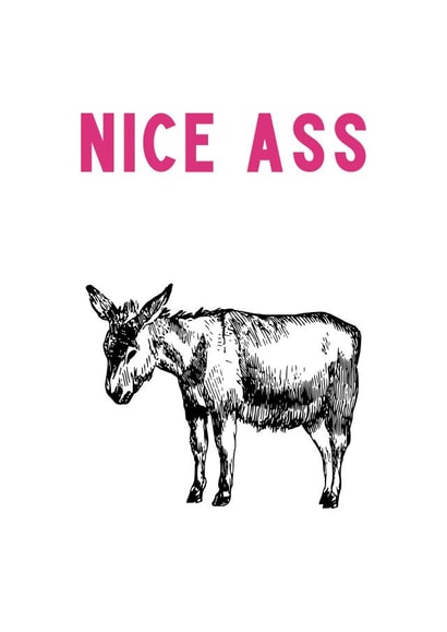 Funny Nice Ass Card For Birthday, Anniversary, Valentines' Day created by OnlyPans