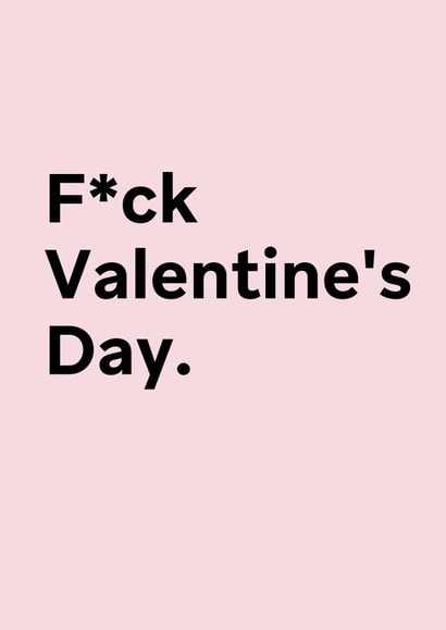 Funny Valentines Card - Friendship - F*ck Valentine's Day created by Thursday 