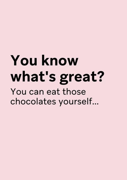 Funny Valentine's Card for Friends - Eat those chocolates yourself created by Thursday