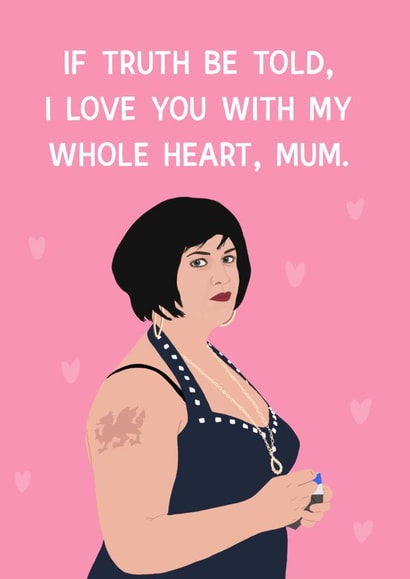 Nessa Mother's Day/Birthday Card Card - Nessa - Gavin And Stacey created by Chloe Dixon