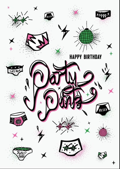 Happy Birthday, Party Pants. Big & bold card for that party-loving friend. created by Kiki Gunn. Greeting cards & art prints.