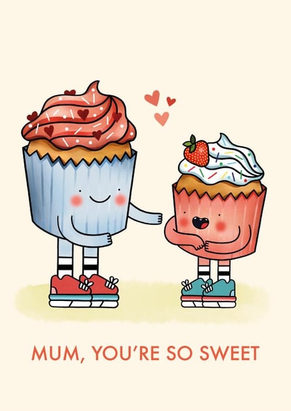 Mum, You're So Sweet Illustrated Card created by Emelia Brooks