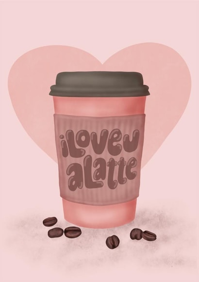 Funny Card for your loved one - I Love you a Latte created by Aminah Eleonora