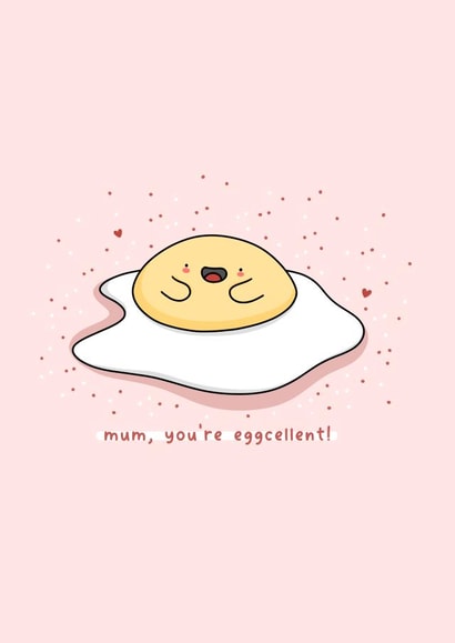 Cute Mother’s Day card - egg pun - Kawaii - eggcellent mum created by Rosalie Perl