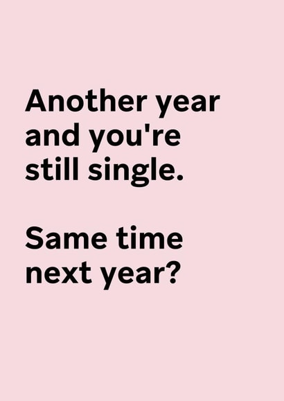 Funny Valentine's Card for Friends - Still single, same time next year? created by Thursday