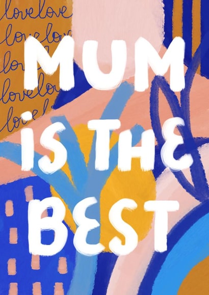 Vibrant Abstract Birthday Card - for Mum - Mum is the best created by Yolidoo