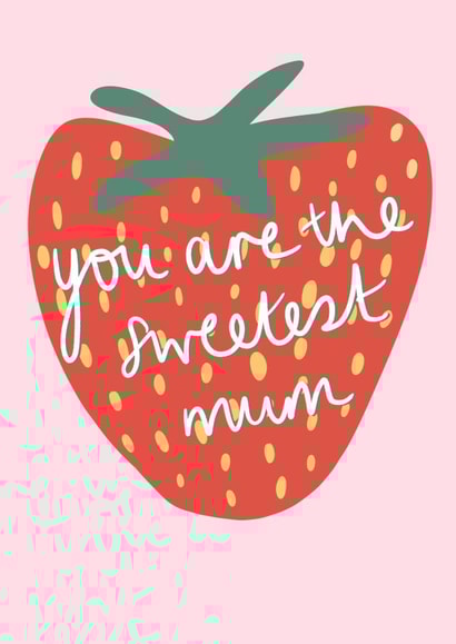Cute Mother’s Day Card - Sweetest Mum - Strawberry created by Soph AC Studio