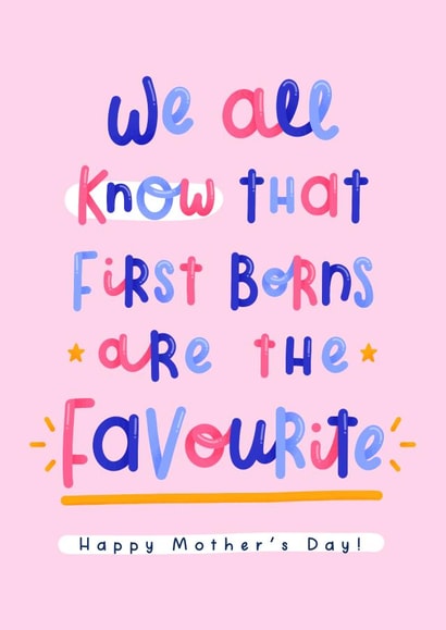 Favourite Child Mother's Day Card - First borns are the favourite created by Joanne Hawker