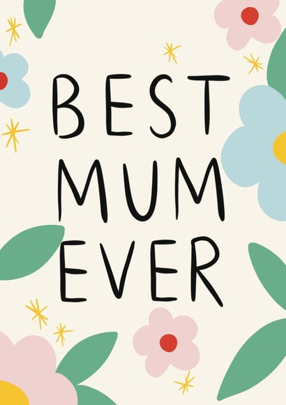 Cute Mother's Day Card - Best Mum Ever - Floral created by Lauren Barclay