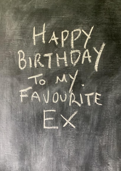 Cheeky Birthday Card - Annoying Ex - Chalkboard created by Hot Balloon Art