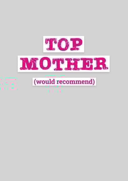 Top Mother, Would Recommend created by Jane Katherine Houghton