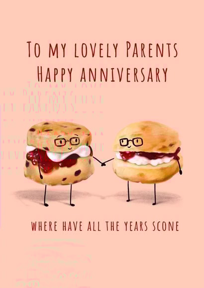 Funny Scone Pun Anniversary Card - To My Lovely Parents - Where Have All The Years Scone created by Dani Verbeeten