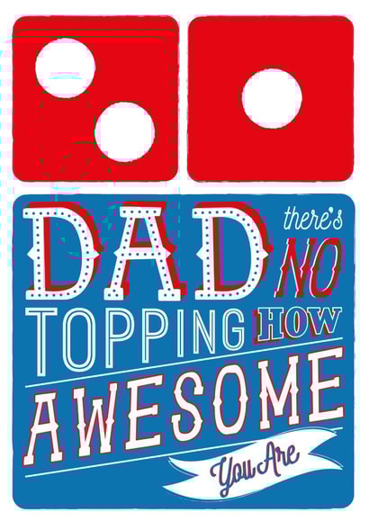 Dad Domino's Pizza Card - No Topping How Awesome You Are created by la la la Designs