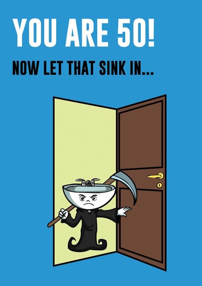 50th Birthday Today - Let that sink in... created by StueyWaters