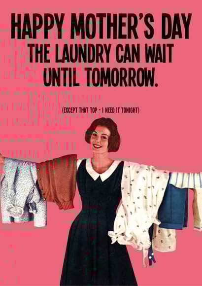 Funny Mother's Day Card - Laundry - Can Wait Until Tomorrow created by kissmekwik