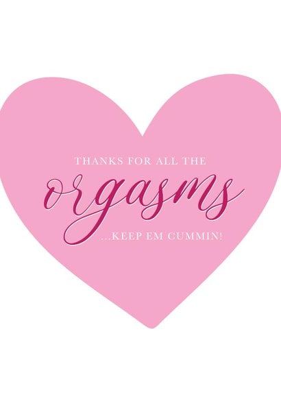 Funny Valentines Day Orgasm sexy card for your significant other created by Design By Eleven