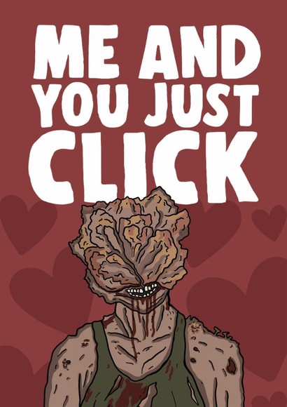 Funny Birthday Card - The Last of Us Tv Series - Me And You Just Click created by Studio Doodles