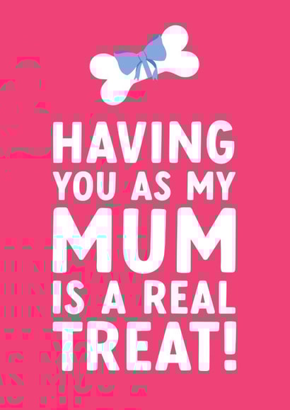 Funny Dog Mum Mother's Day Card - Real Treat! created by The Cake Thief