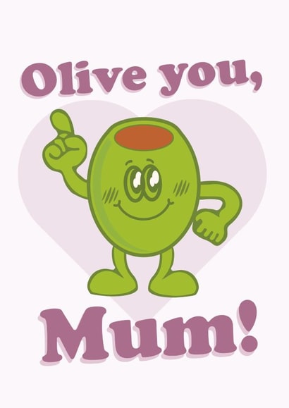 Punny Mother's Day Card - Olive you, Mum! created by PopDogShop