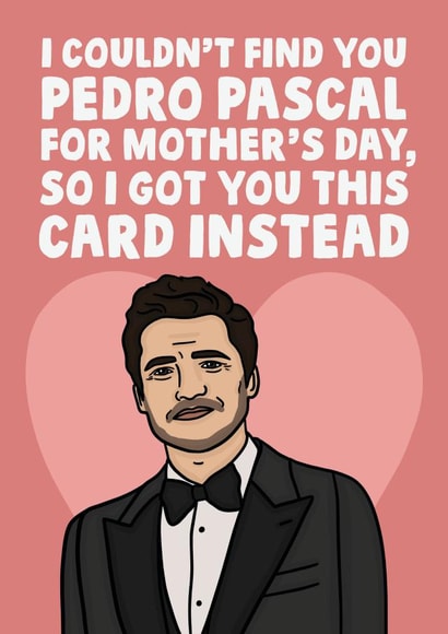 Funny Mothers Day Card - Heart Throb - Pedro Pascal - The Last Of Us created by Studio Doodles