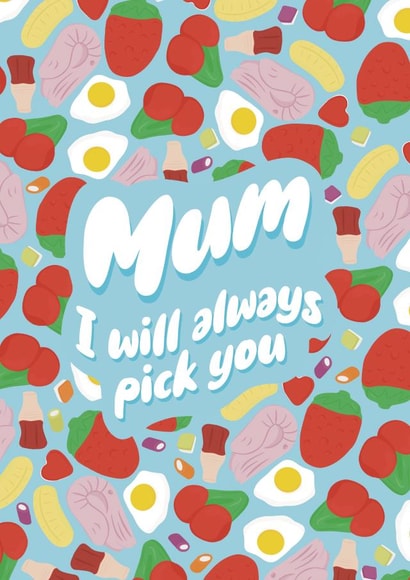 Mum I will always pick you - sweet pick and mix card created by Amy Kelly