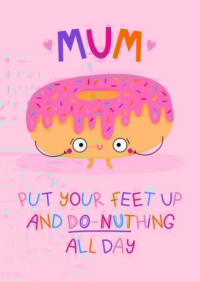 Cute Donut Card For Mum - Mothers Day - Birthday - Rest and Relax and Do Nothing created by Ludicrous Prints