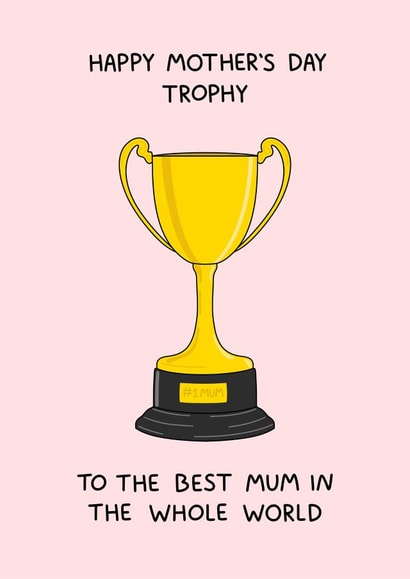 Mothers Day Greeting Card - Best Mum - Trophy created by Naughty Nice