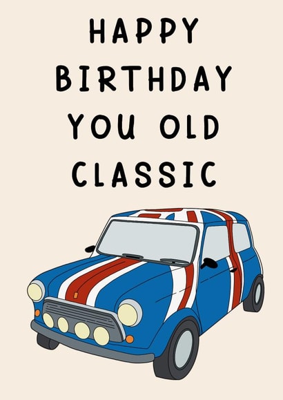 Classic Birthday Card - You Old Classic - Mini Cooper - Car created by Anxious Skribbles