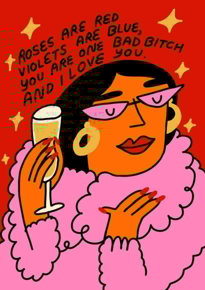 You are one bad bitch, and I love you. created by Natalie Byrne