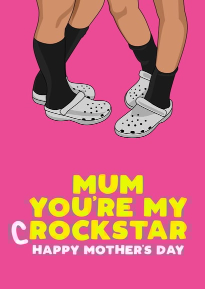 Funny crocs Mother's Day card for mum - rockstar created by Filthy Sentiments