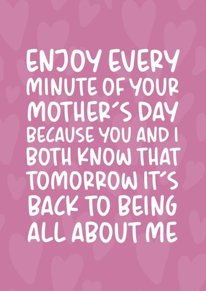 'Back To Being All About Me' Funny and Cheeky Mother's Day Card created by Brogan Thomas