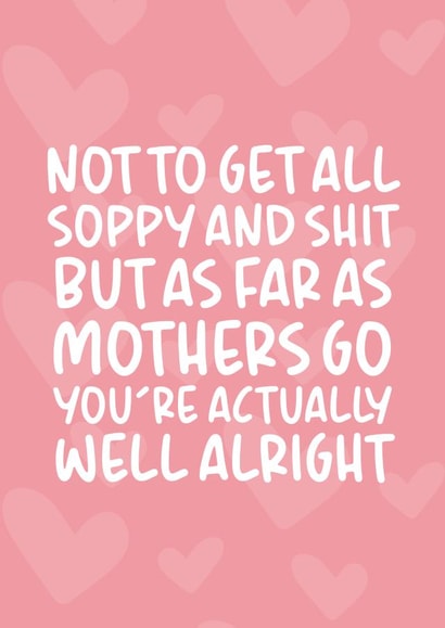 'You're Actually Well Alright' Funny and Cheeky Mother's Day Card created by Brogan Thomas
