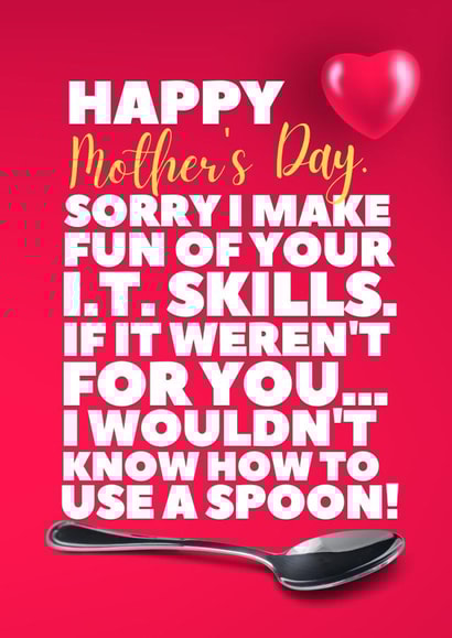 Funny Mother's Day for your mother or mothers - "Mums I.T. Skills" created by Redrakoon