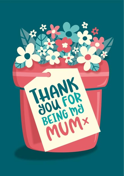 Cute, heartfelt Mother’s Day Card - Thank you for being my Mum created by The Typecast Gallery