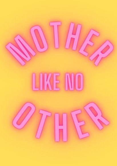 Neon “Mother Like No Other” - Edgy Mother’s Day or Mum’s Birthday Card created by Ruddy Designs