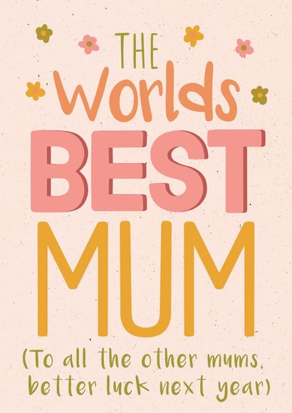 Funny Mother’s Day Card For Your Mum - Worlds Best Mum created by Sasha Tyrer