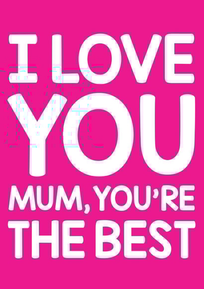 Mothers Day card - sentimental bright - for mum - I Love you Mum You're the Best created by Thirty Mussels