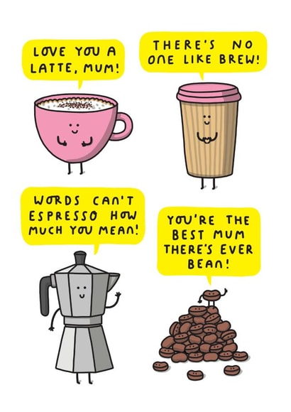 Funny Mother's Day Card - Love You A Latte, Mum! created by mungo and shoddy